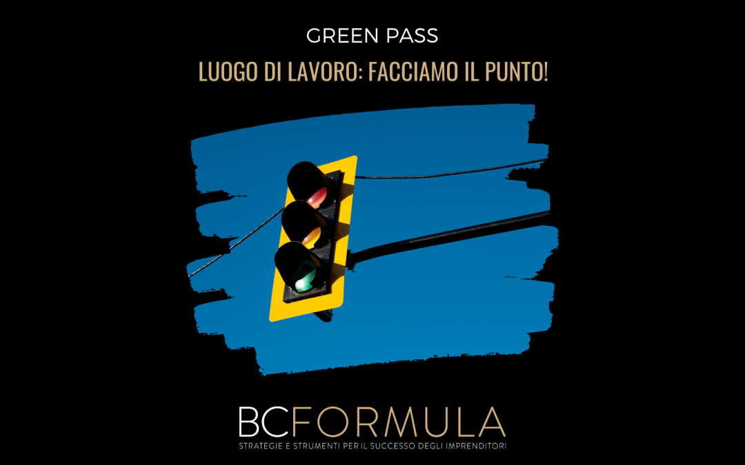 ? GREEN PASS – LUOGO DI LAVORO: FACCIAMO IL PUNTO!_BCFORMULA