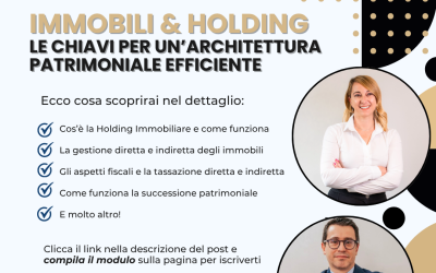 IMMOBILI & HOLDING: Le chiavi per un’architettura patrimoniale efficiente