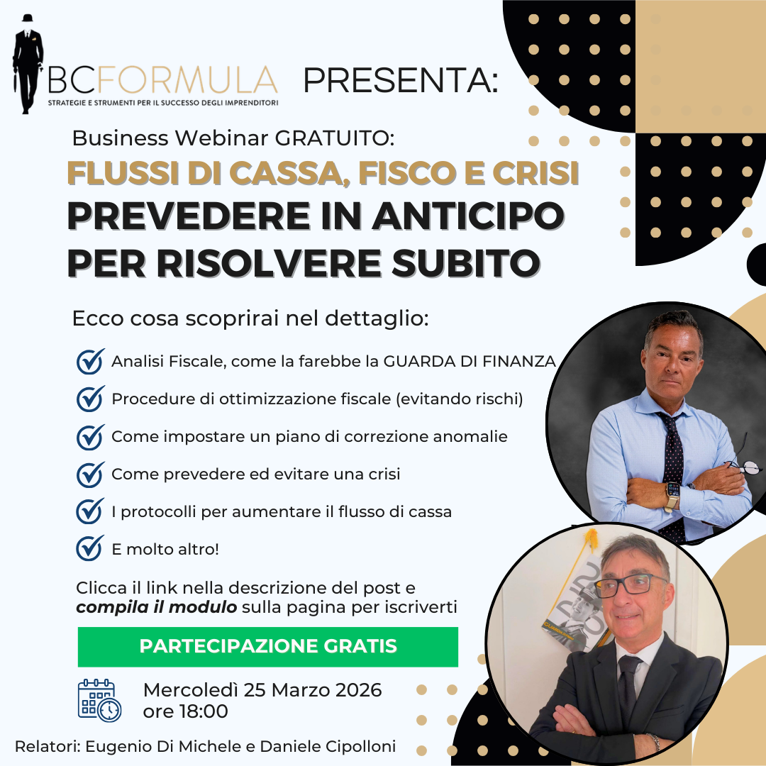 Business Webinar BC Formula – Flussi di Cassa, Fisco e Crisi: Prevedere in Anticipo per Risolvere Subito – 25 Marzo 2026